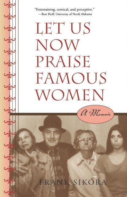 Frank Sikora - Let Us Now Praise Famous Women, E-bok
