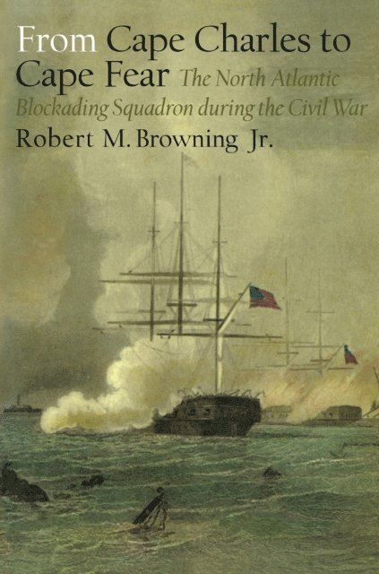 Jr. Robert M. Browning - From Cape Charles to Cape Fear, E-bok