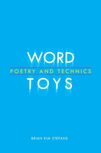 Brian Kim Stefans - Word Toys, E-bok