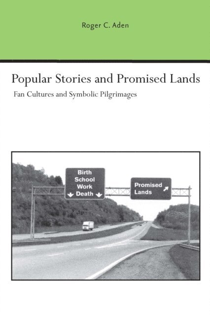 Roger C. Aden - Popular Stories and Promised Lands, E-bok
