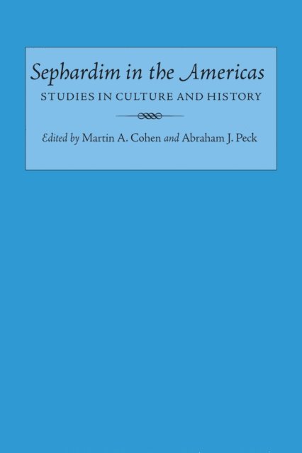 Abraham J. Peck, Martin A. Cohen - Sephardim in the Americas, E-bok
