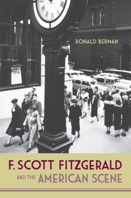 Ronald Berman - F. Scott Fitzgerald and the American Scene, E-bok