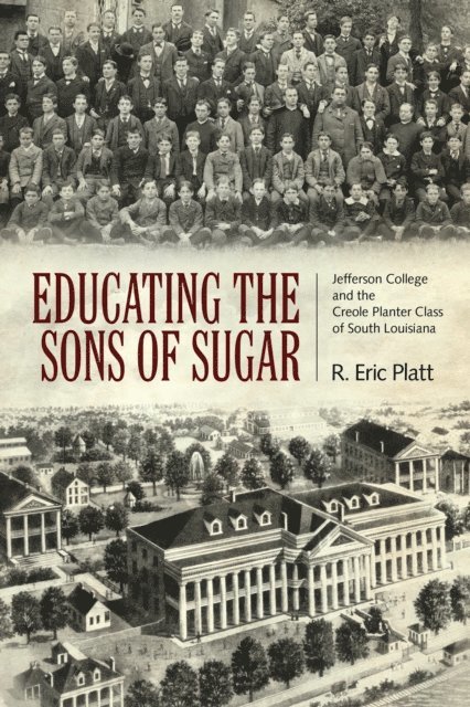 R. Eric Platt - Educating the Sons of Sugar, E-bok. Tillgänglighet: Lägg i varukorg