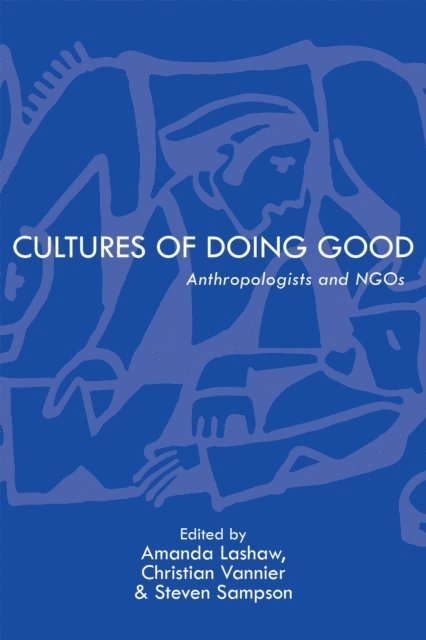 Steven Sampson, Christian Vannier, Amanda Lashaw - Cultures of Doing Good, E-bok