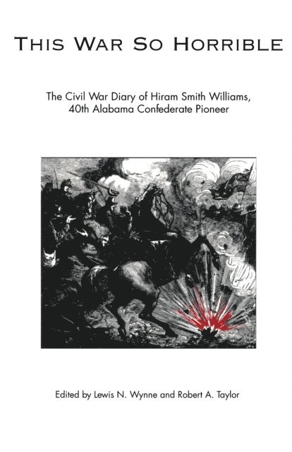 Hiram Smith Williams, Robert A. Taylor, Lewis N. Wynne - This War So Horrible, E-bok
