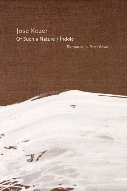 Jose Kozer, Peter Boyle - Of Such a Nature/Indole, E-bok