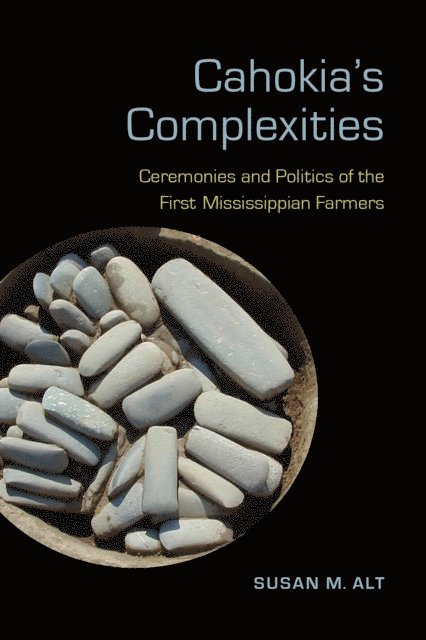 Susan M. Alt - Cahokia's Complexities, E-bok