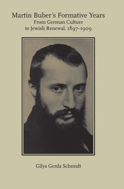 Gilya Gerda Schmidt - Martin Buber's Formative Years, E-bok