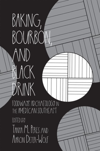 Aaron Deter-Wolf, Tanya M. Peres Lemons - Baking, Bourbon, and Black Drink, E-bok