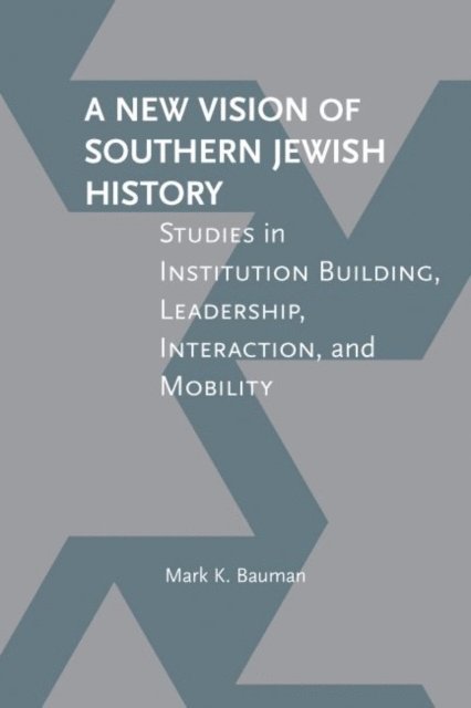 Mark K. Bauman - New Vision of Southern Jewish History, E-bok