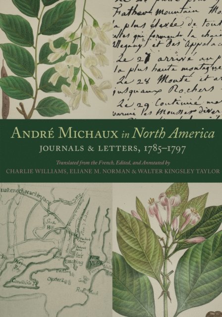 Andre Michaux, Walter K. Taylor, Eliane M. Norman, Charlie Williams - Andre Michaux in North America, E-bok