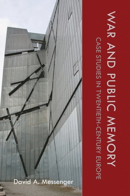 David A. Messenger - War and Public Memory, E-bok
