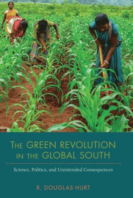 R. Douglas Hurt - Green Revolution in the Global South, E-bok