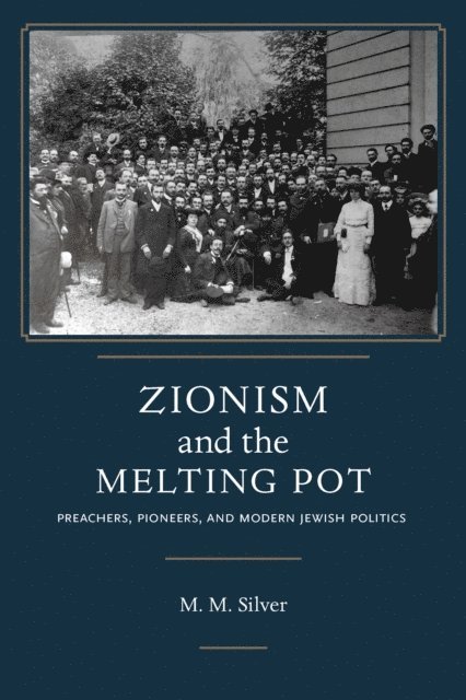 Matthew Mark Silver - Zionism and the Melting Pot, E-bok