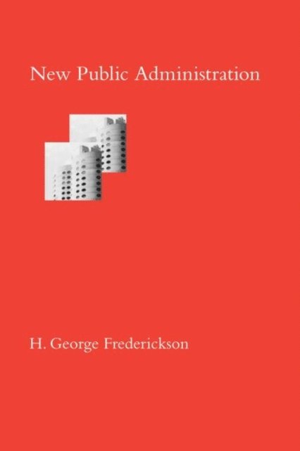H. George Frederickson - New Public Administration, E-bok