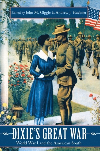 Andrew Huebner, John Giggie - Dixie's Great War, E-bok