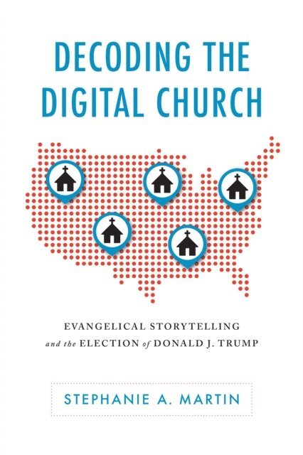 Stephanie A. Martin - Decoding the Digital Church, E-bok