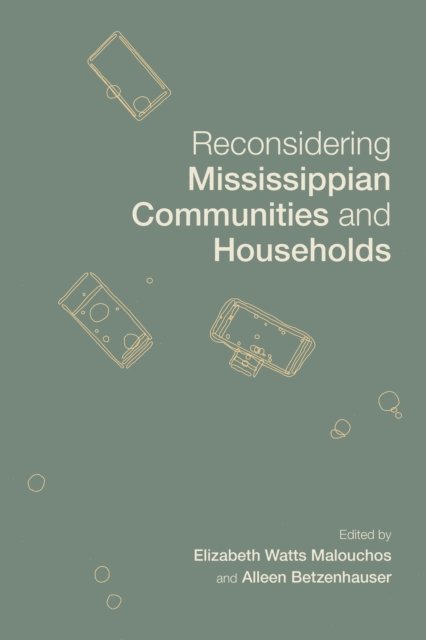 Elizabeth Watts Malouchos - Reconsidering Mississippian Communities and Households, E-bok