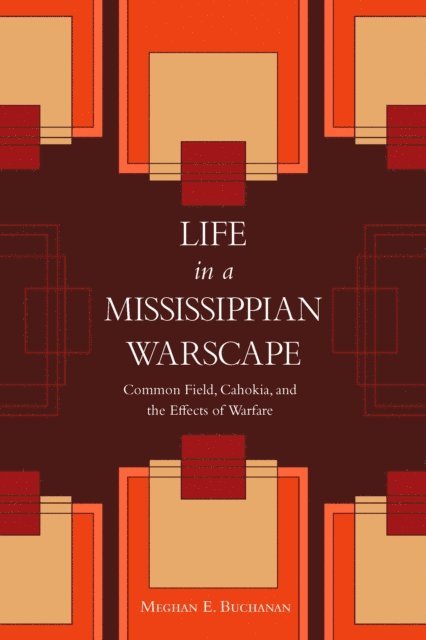 Meghan E. Buchanan - Life in a Mississippian Warscape, E-bok. Tillgänglighet: Lägg i varukorg