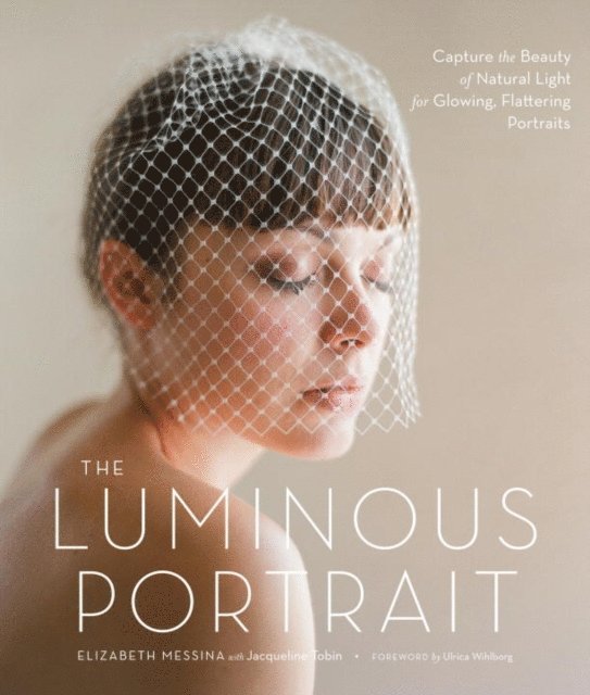 Jacqueline Tobin, Elizabeth Messina - Luminous Portrait, E-bok