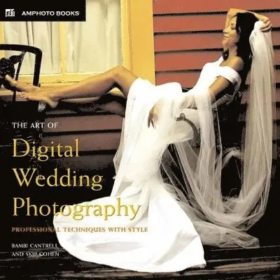 Bambi Cantrell, Skip Cohen - Art of Digital Wedding Photography, Häftad. Tillgänglighet: Tillfälligt slut