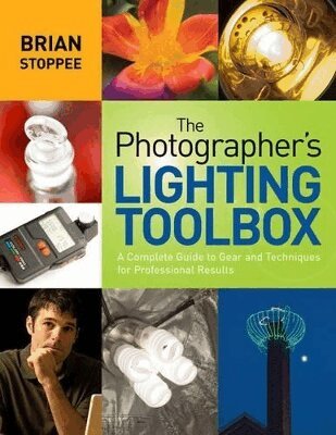 B Stoppee - Photographer's Lighting Toolbox, The, Häftad