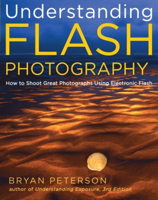 Bryan Peterson - Understanding Flash Photography, E-bok