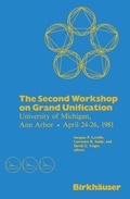 Second Workshop on Grand Unification