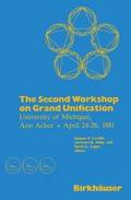 The Second Workshop on Grand Unification