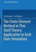 The Finite Element Method in Thin Shell Theory: Application to Arch Dam Simulations