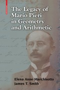 Legacy of Mario Pieri in Geometry and Arithmetic