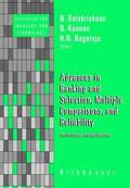 Advances in Ranking and Selection, Multiple Comparisons, and Reliability