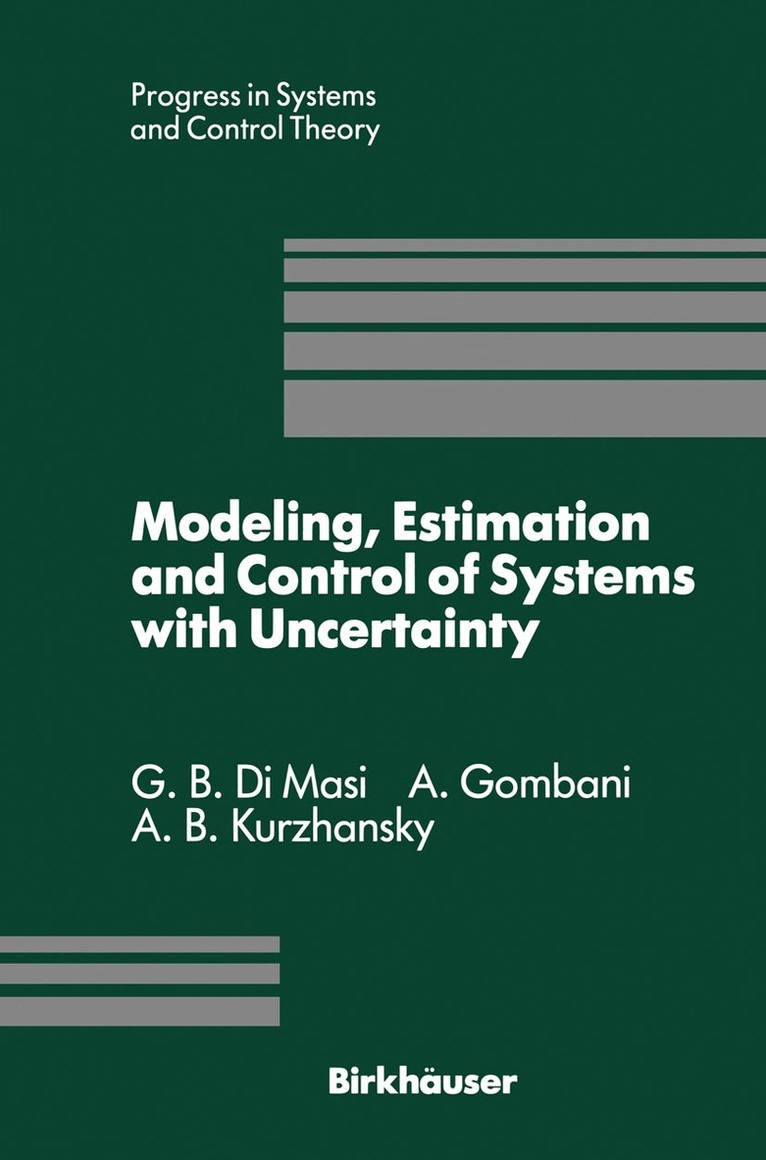 G.B. DiMasi, A. Gombani, A.B. Kurzhanski - Modeling, Estimation and Control of Systems with Uncertainty, Inbunden