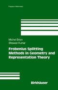 Frobenius Splitting Methods in Geometry and Representation Theory