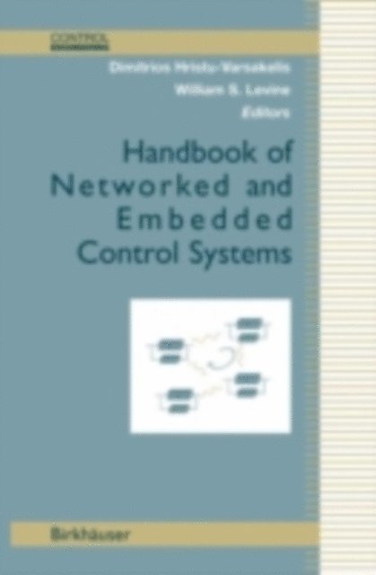 William S. Levine, Dimitrios Hristu-Varsakelis - Handbook of Networked and Embedded Control Systems, E-bok