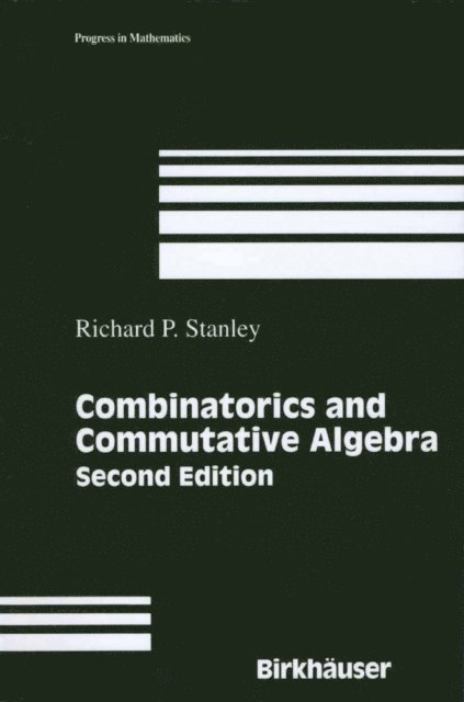 Richard P. Stanley - Combinatorics and Commutative Algebra, E-bok
