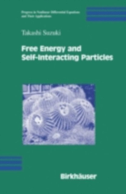 Takashi Suzuki - Free Energy and Self-Interacting Particles, E-bok