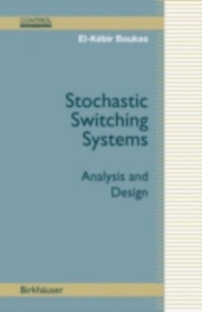El-Kebir Boukas - Stochastic Switching Systems, E-bok
