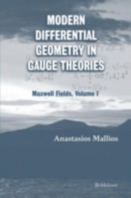 Anastasios Mallios - Modern Differential Geometry in Gauge Theories, E-bok