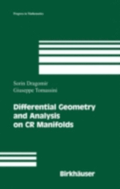 Giuseppe Tomassini, Sorin Dragomir - Differential Geometry and Analysis on CR Manifolds, E-bok