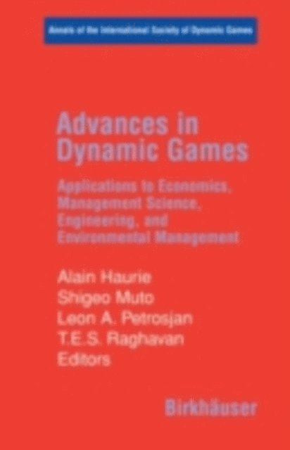 T. E. S. Raghavan, Leon A. Petrosjan, Shigeo Muto, Alain Haurie - Advances in Dynamic Games, E-bok