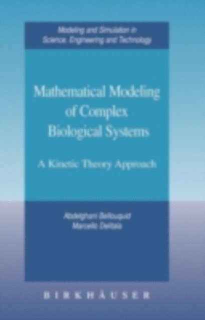 Marcello Delitala, Abdelghani Bellouquid - Mathematical Modeling of Complex Biological Systems, E-bok