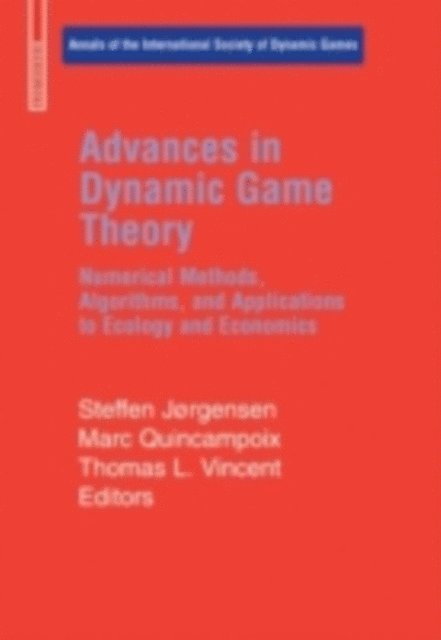 Thomas L. Vincent, Marc Quincampoix, Steffen Jorgensen - Advances in Dynamic Game Theory, E-bok