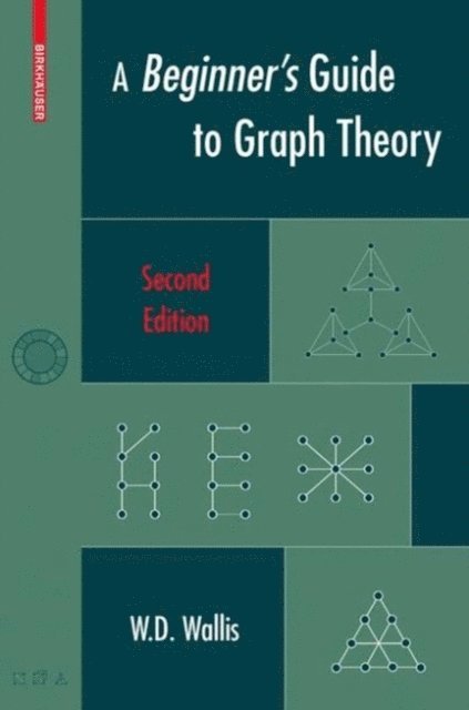 W.D. Wallis - Beginner's Guide to Graph Theory, E-bok