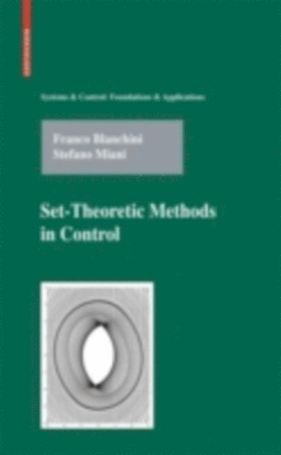 Stefano Miani, Franco Blanchini - Set-Theoretic Methods in Control, E-bok