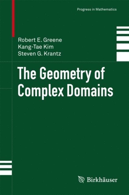 Steven G. Krantz, Kang-Tae Kim, Robert E. Greene - Geometry of Complex Domains, E-bok