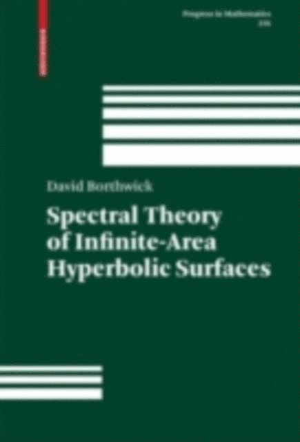 David Borthwick - Spectral Theory of Infinite-Area Hyperbolic Surfaces, E-bok