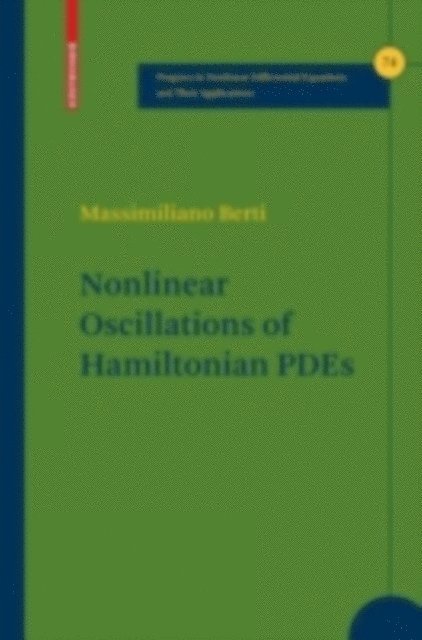 Massimiliano Berti - Nonlinear Oscillations of Hamiltonian PDEs, E-bok