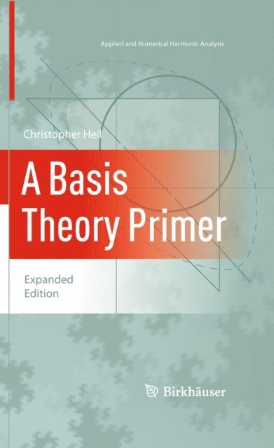 Christopher Heil - Basis Theory Primer, E-bok