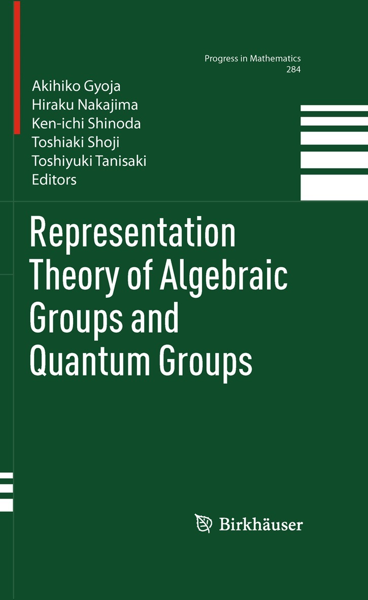 Akihiko Gyoja, Hiraku Nakajima, Ken-ichi Shinoda, Toshiaki Shoji, Toshiyuki Tanisaki - Representation Theory of Algebraic Groups and Quantum Groups, Inbunden